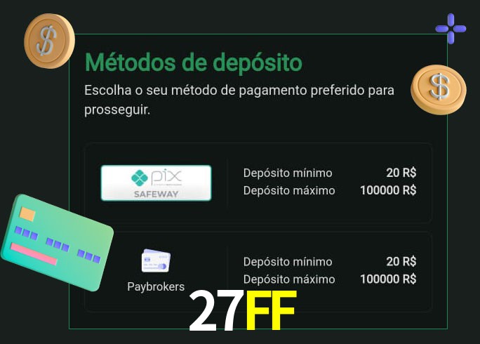 O cassino 27FF oferece uma grande variedade de métodos de pagamento